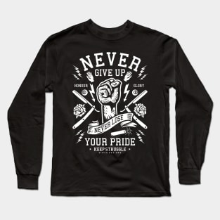 Never Give Up Long Sleeve T-Shirt